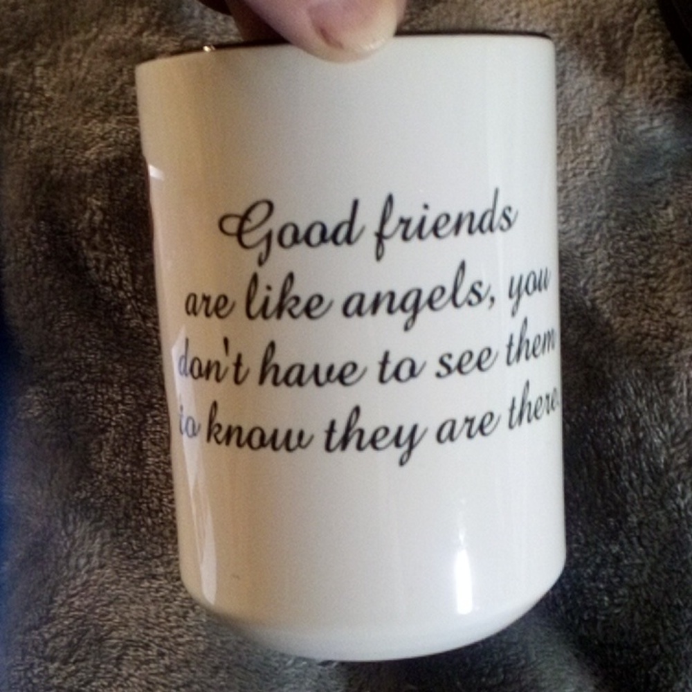 MUG GOOD FRIENDS R LIKE ANGELS, YOU DONT HAVE TO SEE THEM TO KNOW THEY ARE THERE